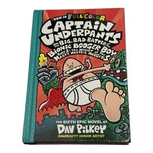 Captain Underpants And The Big Bad Battle Of The Bionic Booger Boy Dave Pilkey